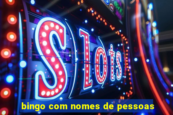 bingo com nomes de pessoas